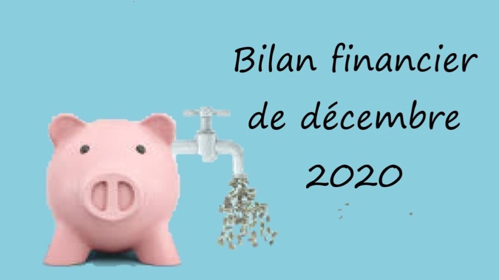 Bilan financier de décembre 2020 Objectifs